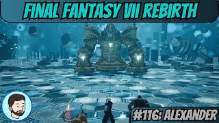 Final Fantasy VII Rebirth (Playstation 5) - Part 116: Alexander