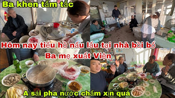 #740🇨🇳Hôm Nay Tiểu Hồ Nấu Lẩu Tại nhà Bồi Bổ Ba Mẹ xuất viện,Asải pha nước chấm ngon ba tấm tắc khen