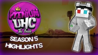 Premium UHC Season 5 Highlights