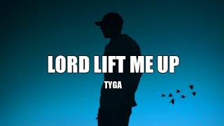 Tyga - Lord Lift Me Up (Lyrics) Resimi