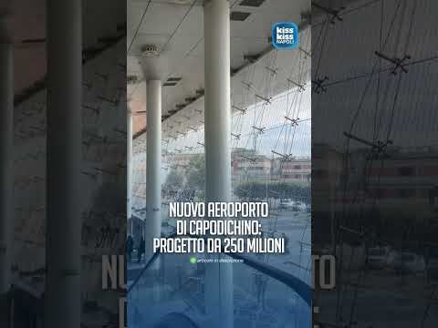Video Nuovo AEROPORTO di CAPODICHINO a NAPOLI, via al MASTERPLAN da 250 MILIONI: i dettagli dei lavori ?