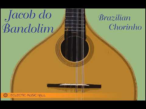 The Best of Jacob do Bandolim - Brazilian Chorinho
