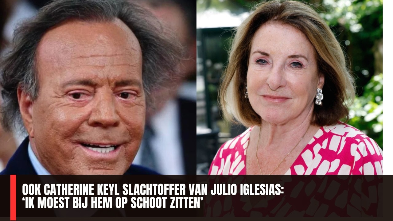 Ook Catherine Keyl slachtoffer van Julio Iglesias: ‘Ik moest bij hem op schoot zitten’