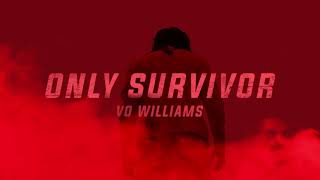 ONLY SURVIVOR (Audio) - Vo Williams ft. Sam Tinnesz and RUSLAN