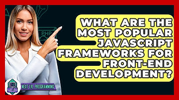 What Are the Most Popular JavaScript Frameworks for Front-End Development? - Next LVL Programming