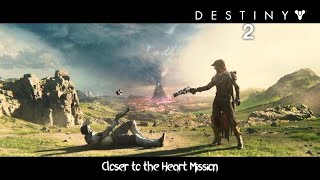 Closer To The Heart Mission - Destiny 2 Season of the Wish