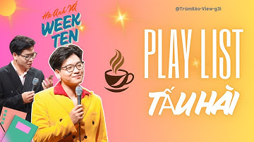 WEEK 10: All Playlist Siêu Hài Hước, Tấu Hài Cùng Hà Anh Vá