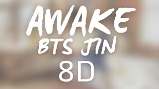 AWAKE by BTS(방탄소년단) JIN |8D| USE HEADPHONES 🎧