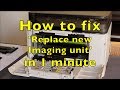 How to fix error 'Replace new Imaging unit' in 1 MINUTE (Samsung printers)