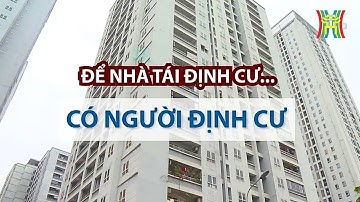 Để nhà tái định cư… có người định cư | Phóng sự tài liệu