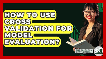 How To Use Cross Validation For Model Evaluation? - The Friendly Statistician
