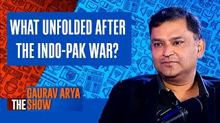 What Unfolded After The India-Pak War? Lt. Gen Syed Ata Hasnain On The Gaurav Arya Show
