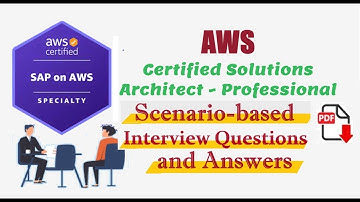 AWS SAP : AWS Certified Solutions Architect - Professional : Interview Questions & Answers - Part#6