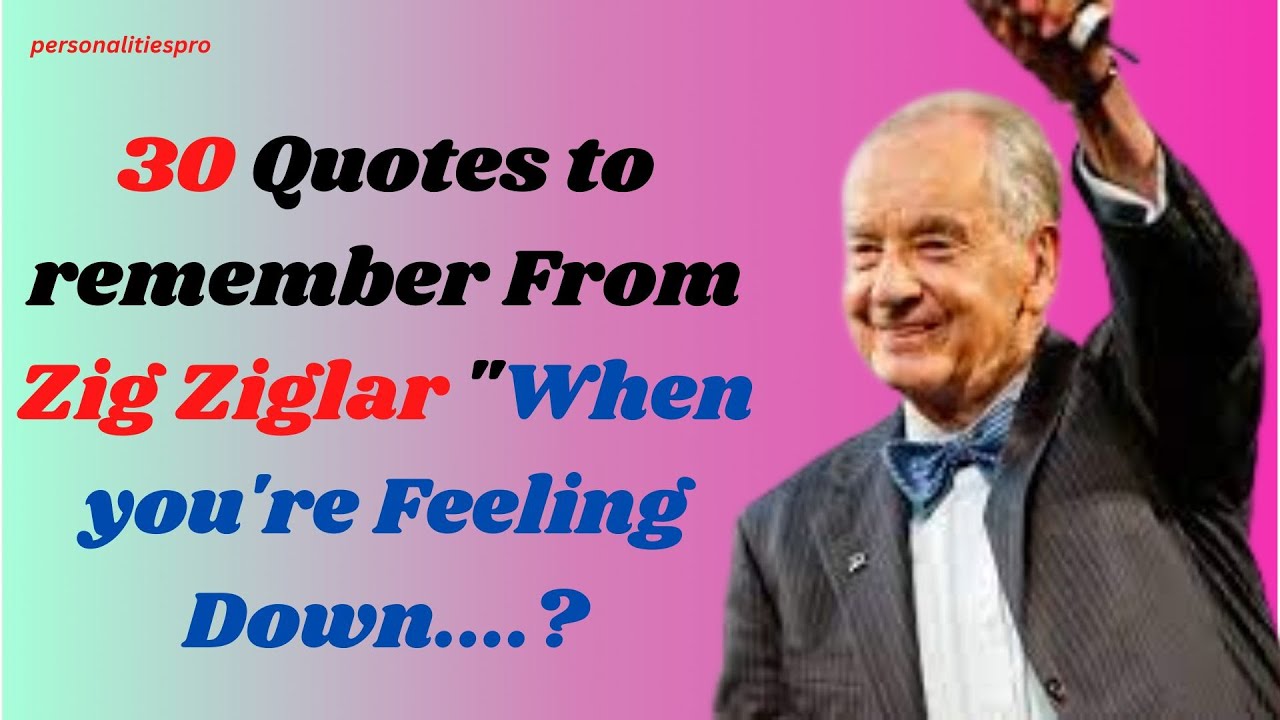 30 Best Zig Ziglar Quotes on Success, Zig Ziglar quotes for life ...