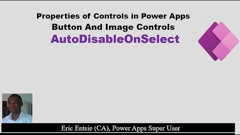Power Apps  Button and Image Controls - AutoDisableOnSelect