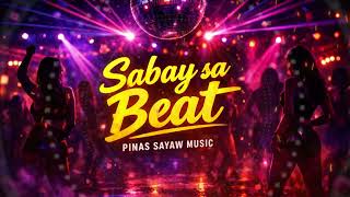 Sabay sa Beat 💃🔥 | Pinas Sayaw Muscic - Official Music Video (Viral Dance Hit 2026)