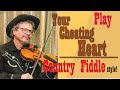 20 country fiddle licks for Your Cheating Heart
