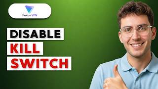 How to Disable Proton VPN Kill Switch [2026 Full Guide]