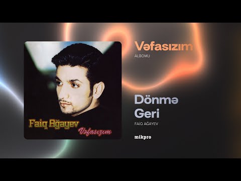 Faiq Ağayev — Dönmə Geri (Rəsmi Audio) | 1998