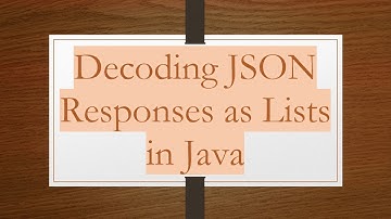 Decoding JSON Responses as Lists in Java