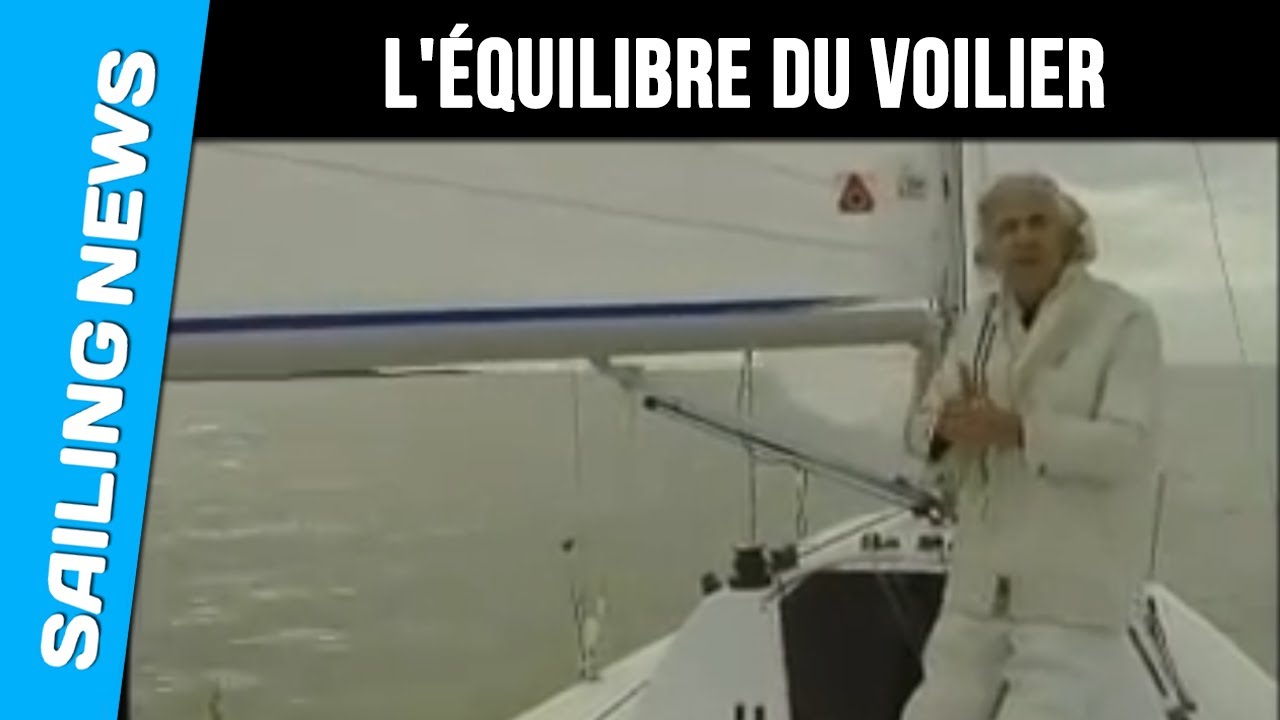 naviguer-avec-bertrand-cheret-2-l-quilibre-du-voilier-youtube