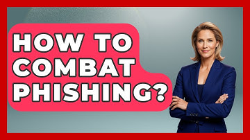 How To Combat Phishing? - TheEmailToolbox.com