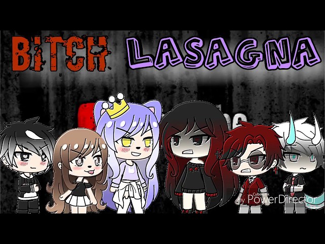 Bitch Lasagna ÔwÔ