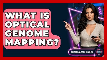 What Is Optical Genome Mapping? - Emerging Tech Insider