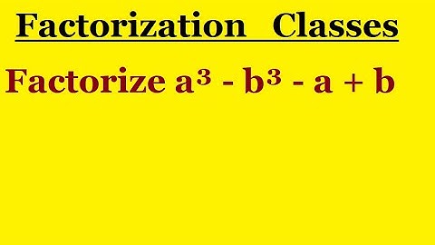 Factorize a³ - b³ - a + b