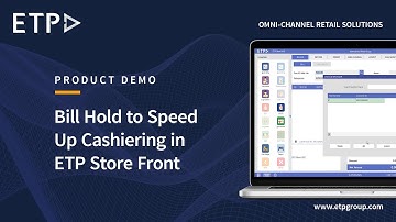 ETP V5 Omnichannel POS | How to Hold a Bill in ETP Store Front to Speed Up the Checkout