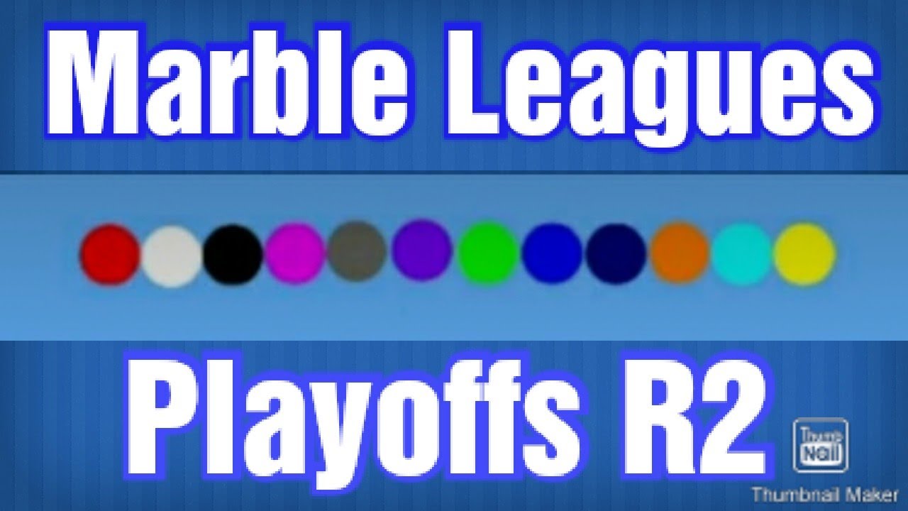 Marble League Playoffs Round 2 Marble League Marble Race (MLMR) In