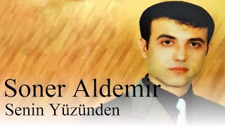 Soner Aldemir - Senin Yüzünden Resimi