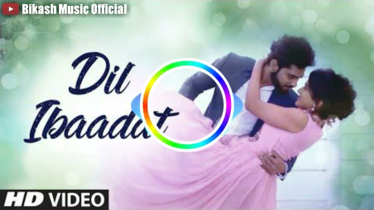 Dil Ibaadat - KK | Dj Remix Songs | Tum Mile Moves | Bikash Music Official