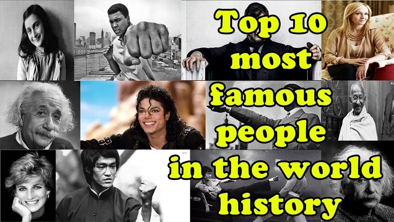 Top 10 Most Famous People Of All Time In The World Youtube