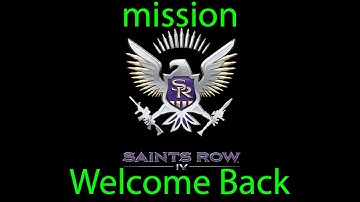 saints row 4 mission Welcome Back