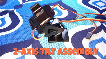Setting up 2-Axis tilt assembly for SG 90 servo motors.