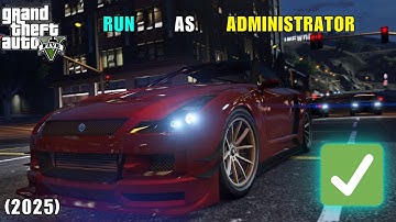 GTA V How to Run as Administrator 2025