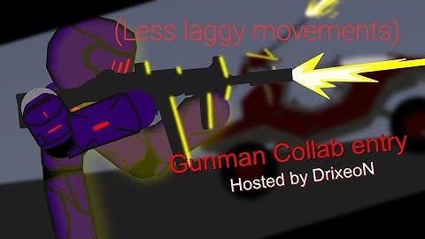 (LESS LAGGY) Gunman collab entry (sticknodes)