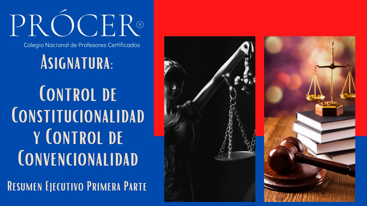 1. Control de Constitucionalidad y Control de Convencionalidad  Resumen Ejecutivo