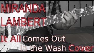 Miranda Lambert - It All Comes Out in the Wash (Cover)