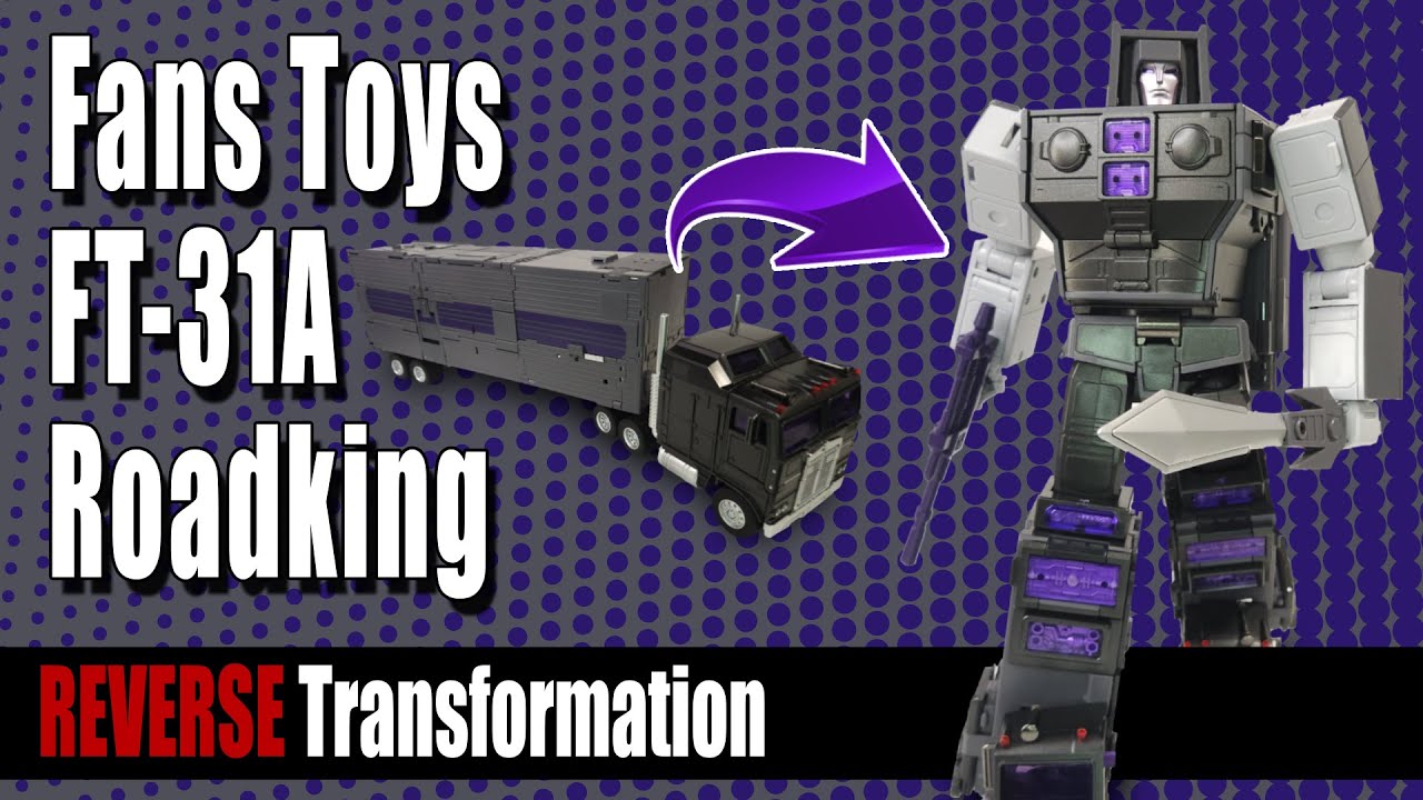 Reverse Transformation: Fans Toys FT-31A Roadking [Motormaster