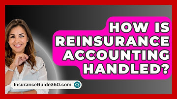 How Is Reinsurance Accounting Handled? - InsuranceGuide360.com
