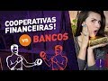 BANCO X COOPERATIVA QUAL A DIFERENÇA? Isso ninguém te conta!