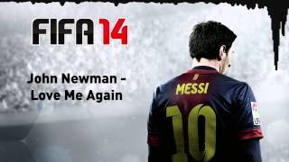 Video thumbnail of "(FIFA 14) John Newman - Love Me Again"