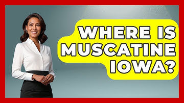 Where Is Muscatine Iowa? - The Midwest Guru