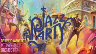 Jazz Party - Delfeayo Marsalis &amp; the Uptown Jazz Orchestra (feat. Tonya Boyd-Cannon)