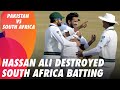 Hassan Ali Destroyed South Africa Batting | Pakistan vs South Africa | 2nd Test Day 3 | ME2E