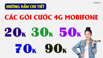 Các Gói Cước 4G Mobifone 20K, 30K, 50K, 70K, 90K. CÁC GÓI CƯỚC MỚI ĐƯỢC CẬP NHẬT