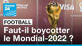 Faut-il boycotter le Mondial-2022 ? • FRANCE 24