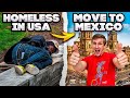 BE HOMELESS IN THE USA or MOVE TO MEXICO?